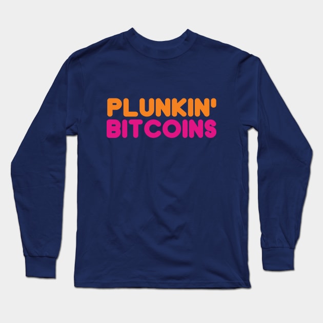 Plunkin' Bitcoins Long Sleeve T-Shirt by phneep